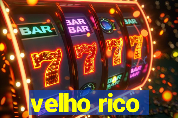 velho rico